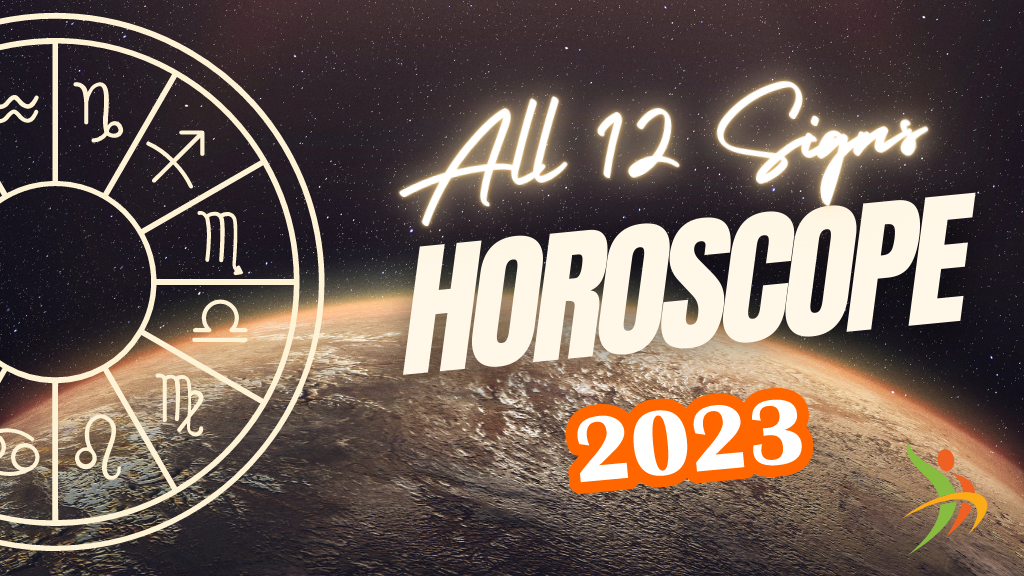 All 12 Zodiac Sign Horoscope for the Year 2023!