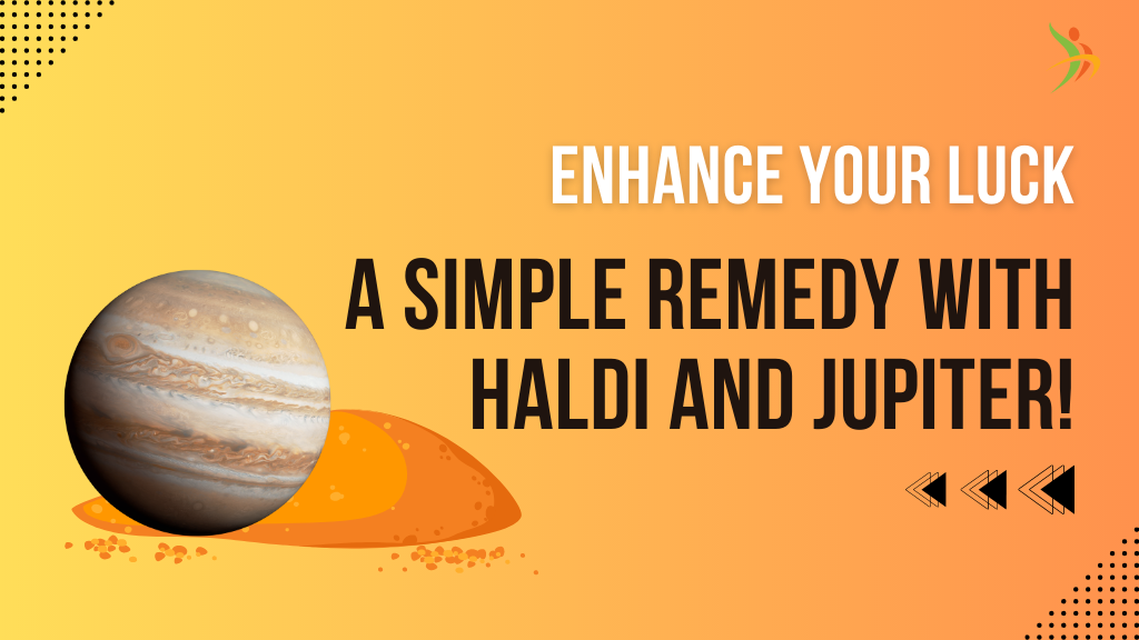 Enhance Your Luck_ A Simple Remedy with Haldi and Jupiter!