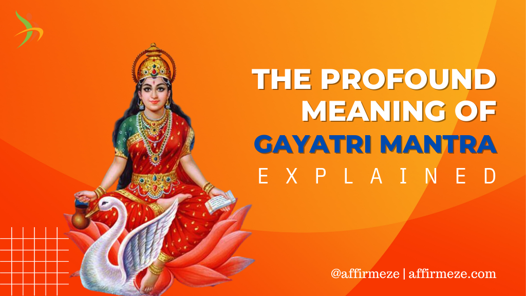 The Profound Meaning of Gayatri Mantra Explained!