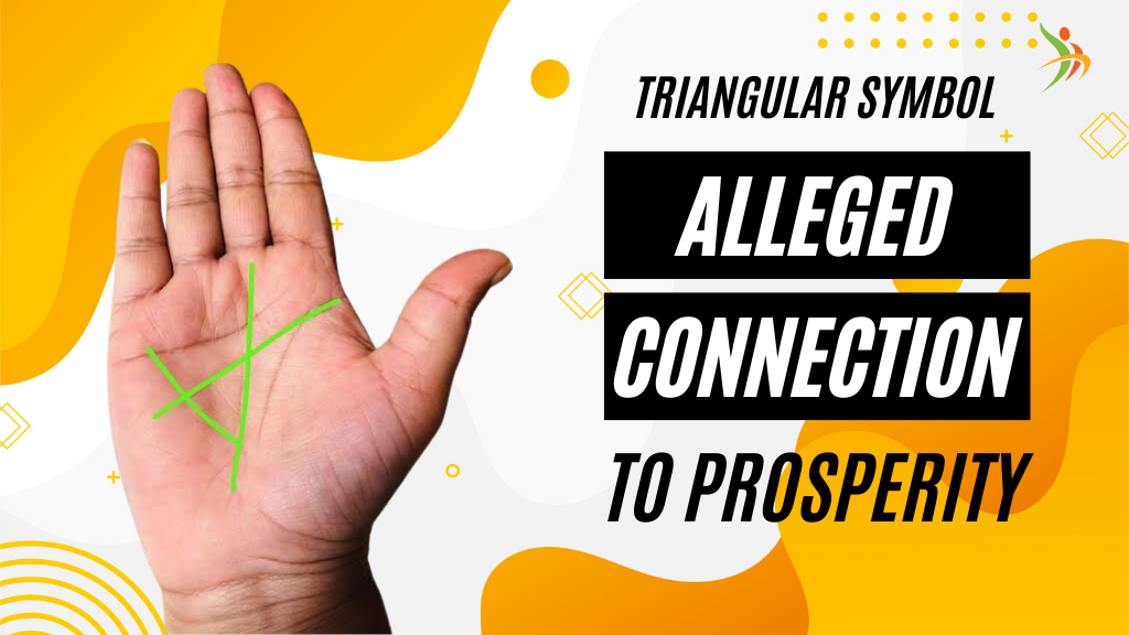 The Triangular Symbol in the Palm and Its Alleged Connection to Prosperity.