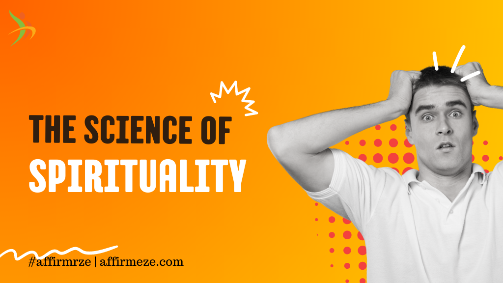 Unlock the Science of Spirituality! Discover the Fascinating Connection Between Mind, Body, and Soul. Prepare to be Enlightened!