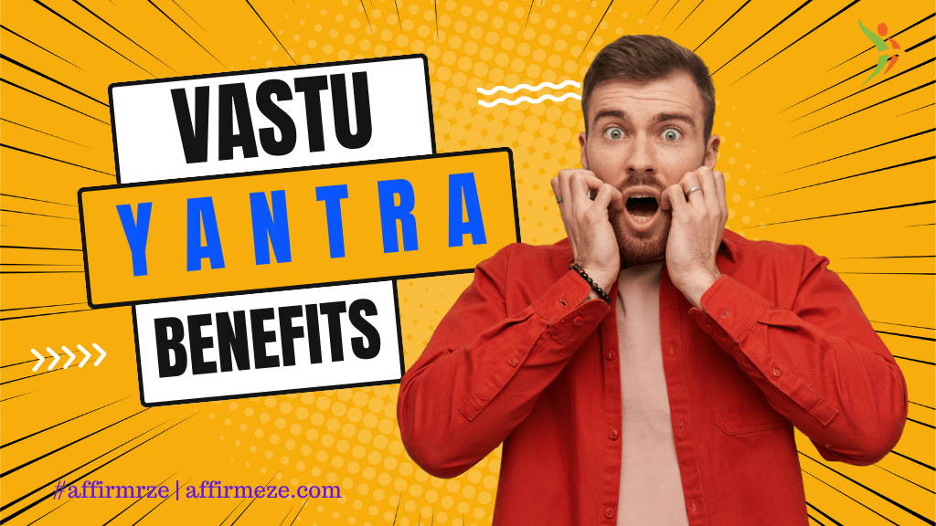 Transform Your Life with Vastu Yantra Benefits! Experience Positive Energies, Prosperity, and Harmony. Unlock the Secrets of Vastu Yantra Now!