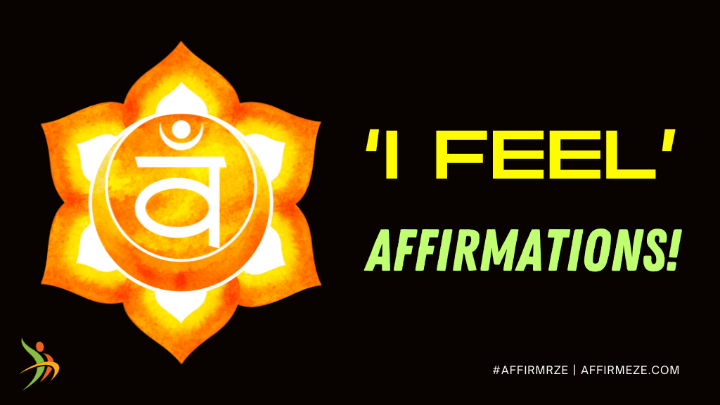 Elevate Your Life with Sacral Chakra 'I Feel' Affirmations! 🌟 Embrace Passion, Creativity, and Joy - Transform Your World Today!